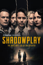 Shadowplay: Director's cut of The Defeated